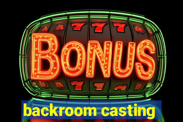 backroom casting